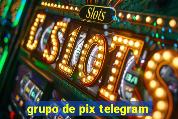 grupo de pix telegram